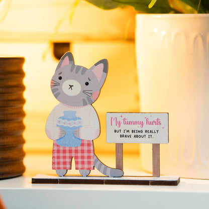 MY TUMMY HURTS BUT I'M BEING REALLY BRAVE ABOUT IT DESK COMPANION