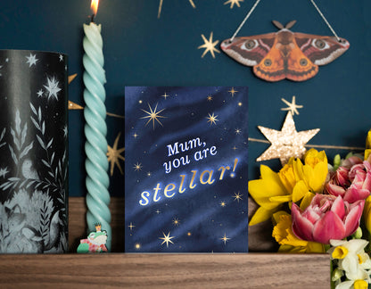 MUM YOU'RE STELLAR FOILED CARD